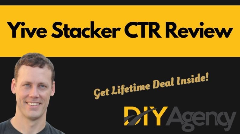 Yive Stacker CTR Unlimited Lifetime Deal! | Improve Rankings and Click Thru Rates With This CTR Deal